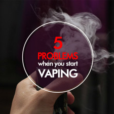 5 Common Problems You Face When you Start Vaping?